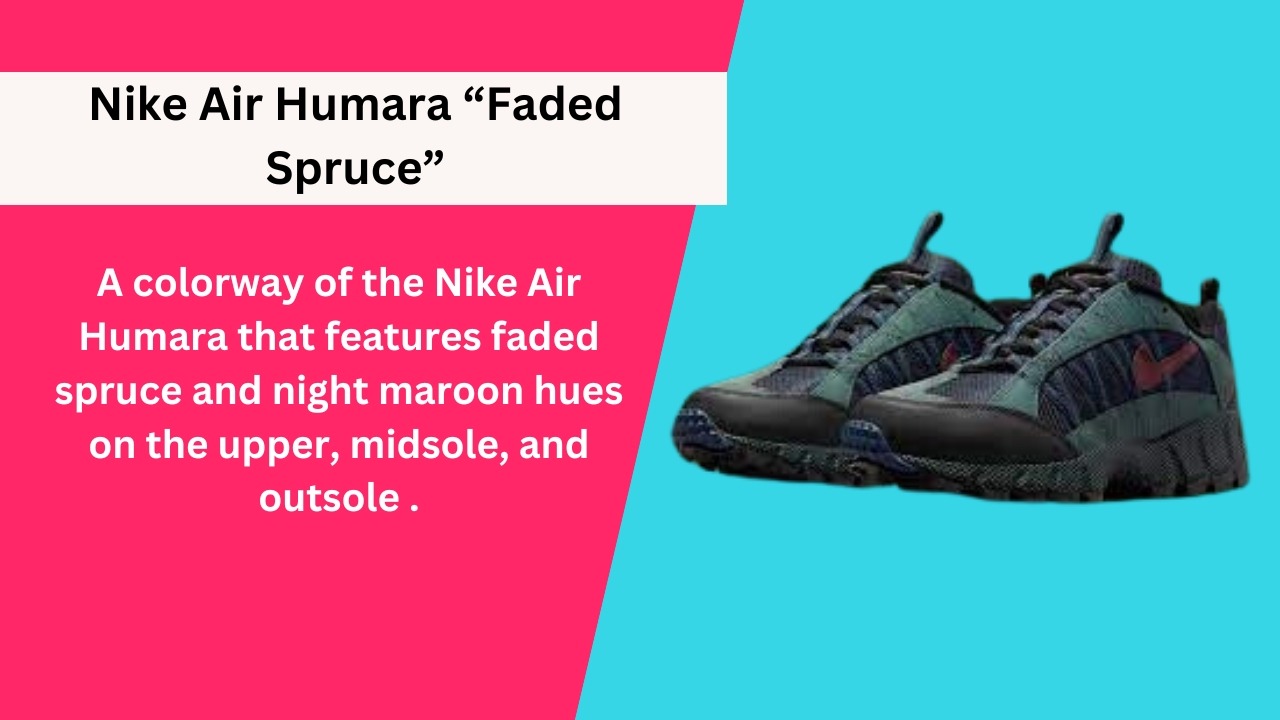 The Nike Air Humara Faded Spruce Is the Only Sneaker You Need in 2023: Learn More