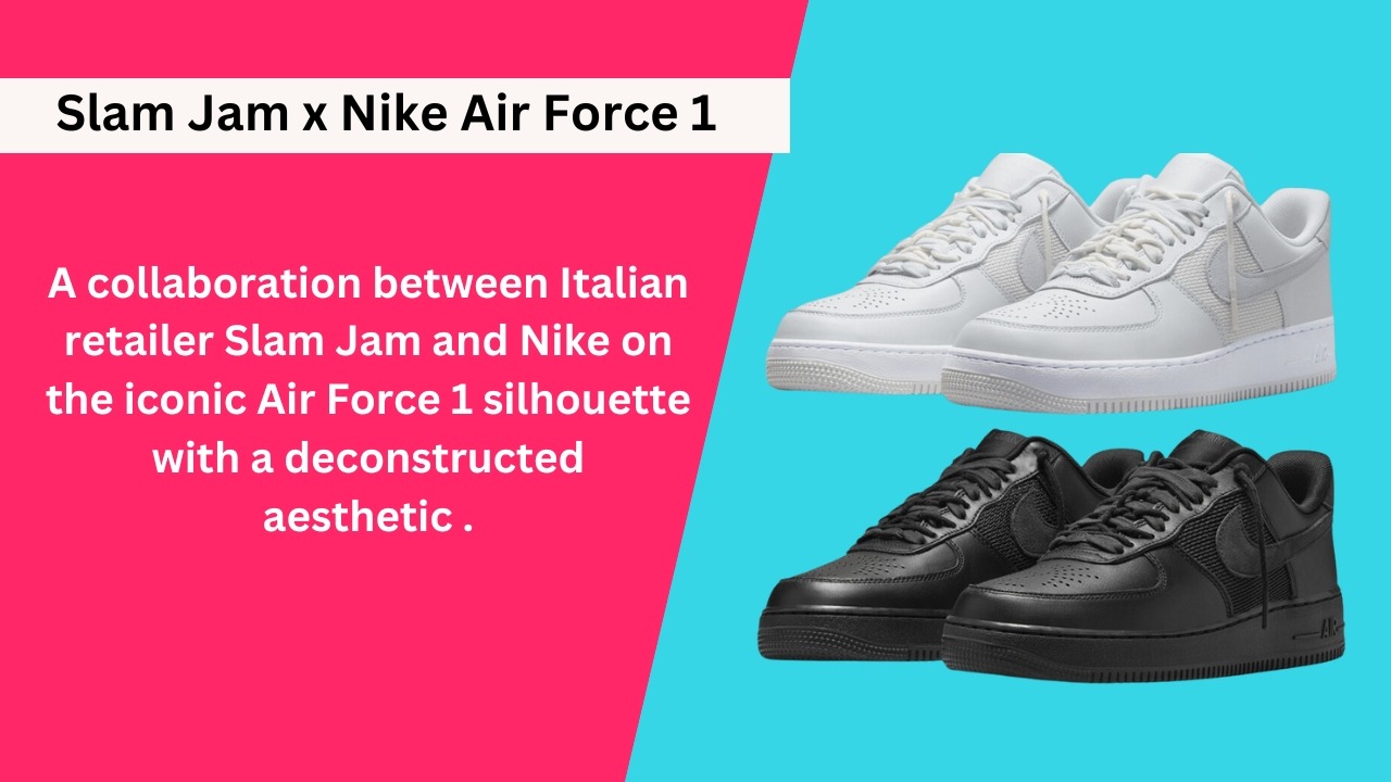 Slam Jam x Nike Air Force 1: The Sneaker That Everyone Is Talking About